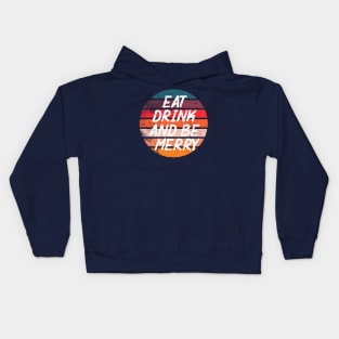 Eat Drink and be Merry Kids Hoodie